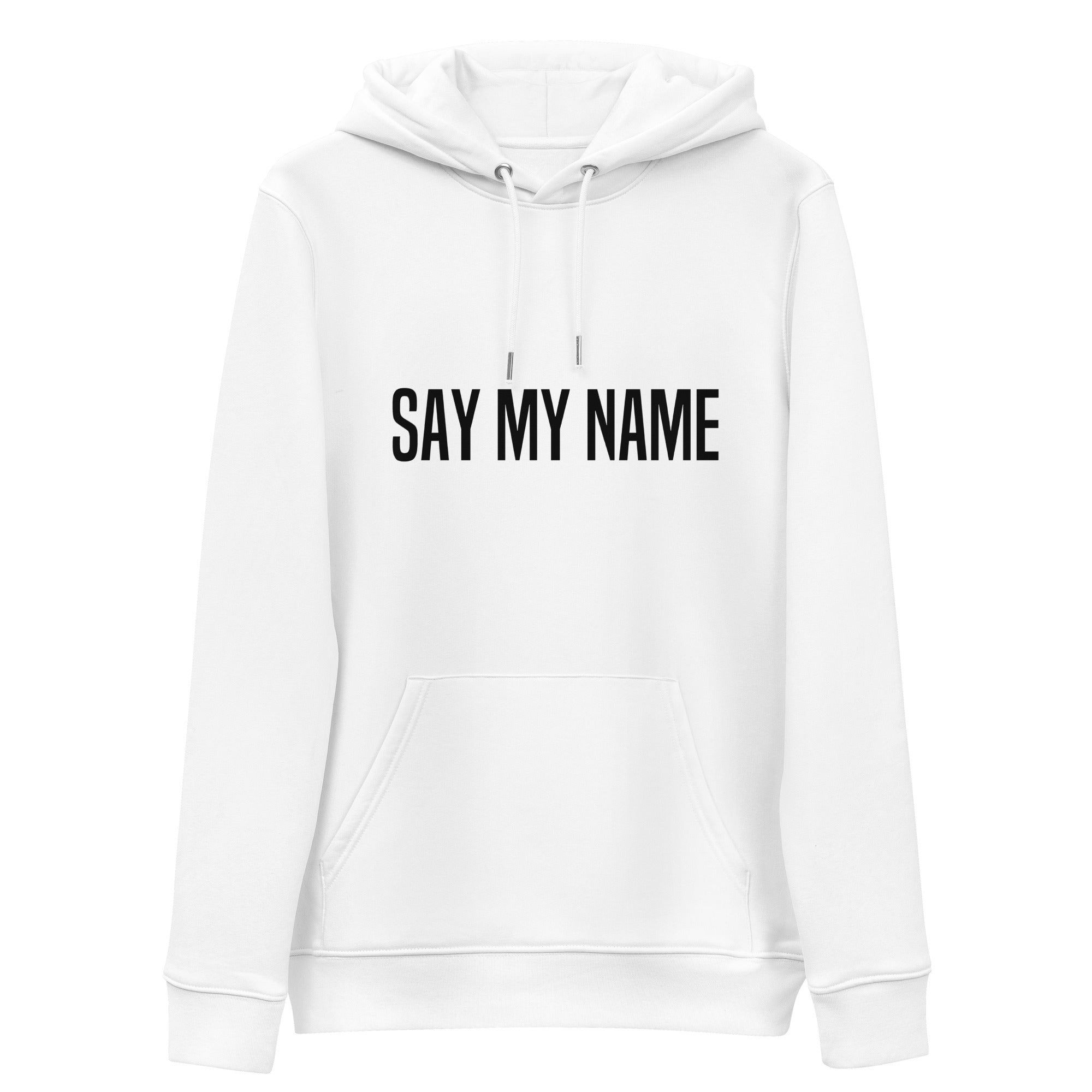 Hoodie unisexe SAY MY NAME blanc, vue de face, logo noir, coupe mixte.