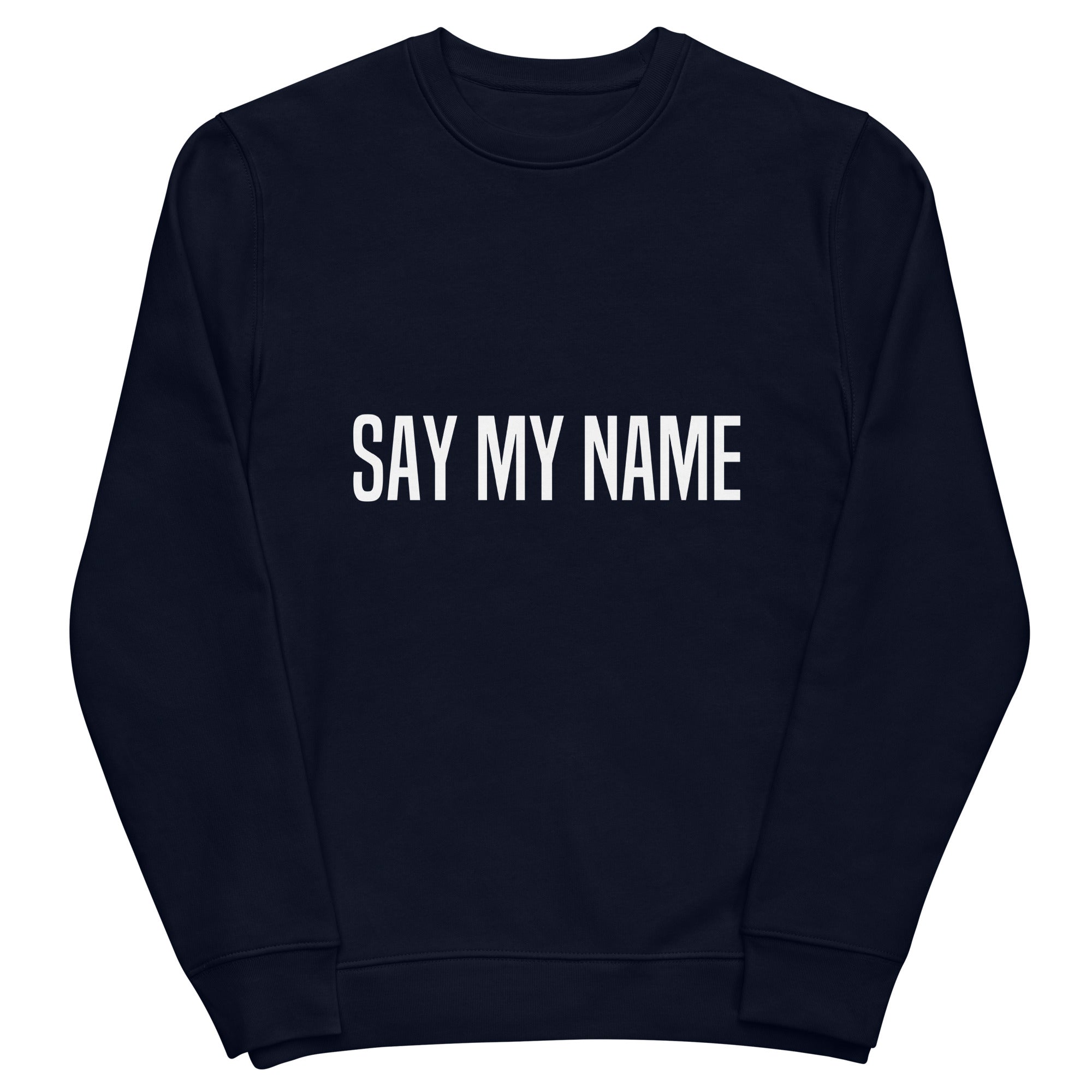 CSG unisex SWEATSHIRT “SAY MY NAME” wit