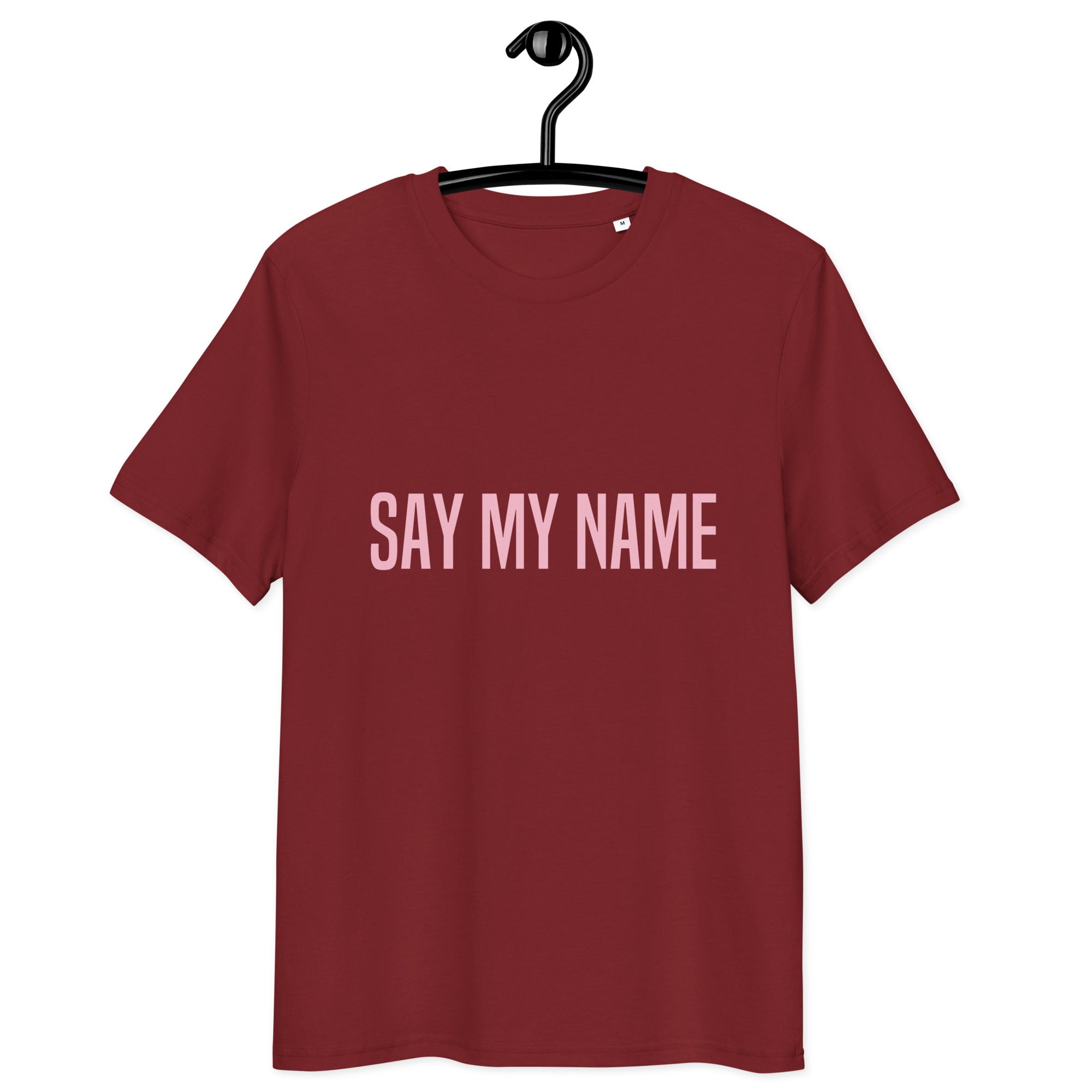 SUMMER Burgundy CSG Unisex “SAY MY NAME” T-SHIRT