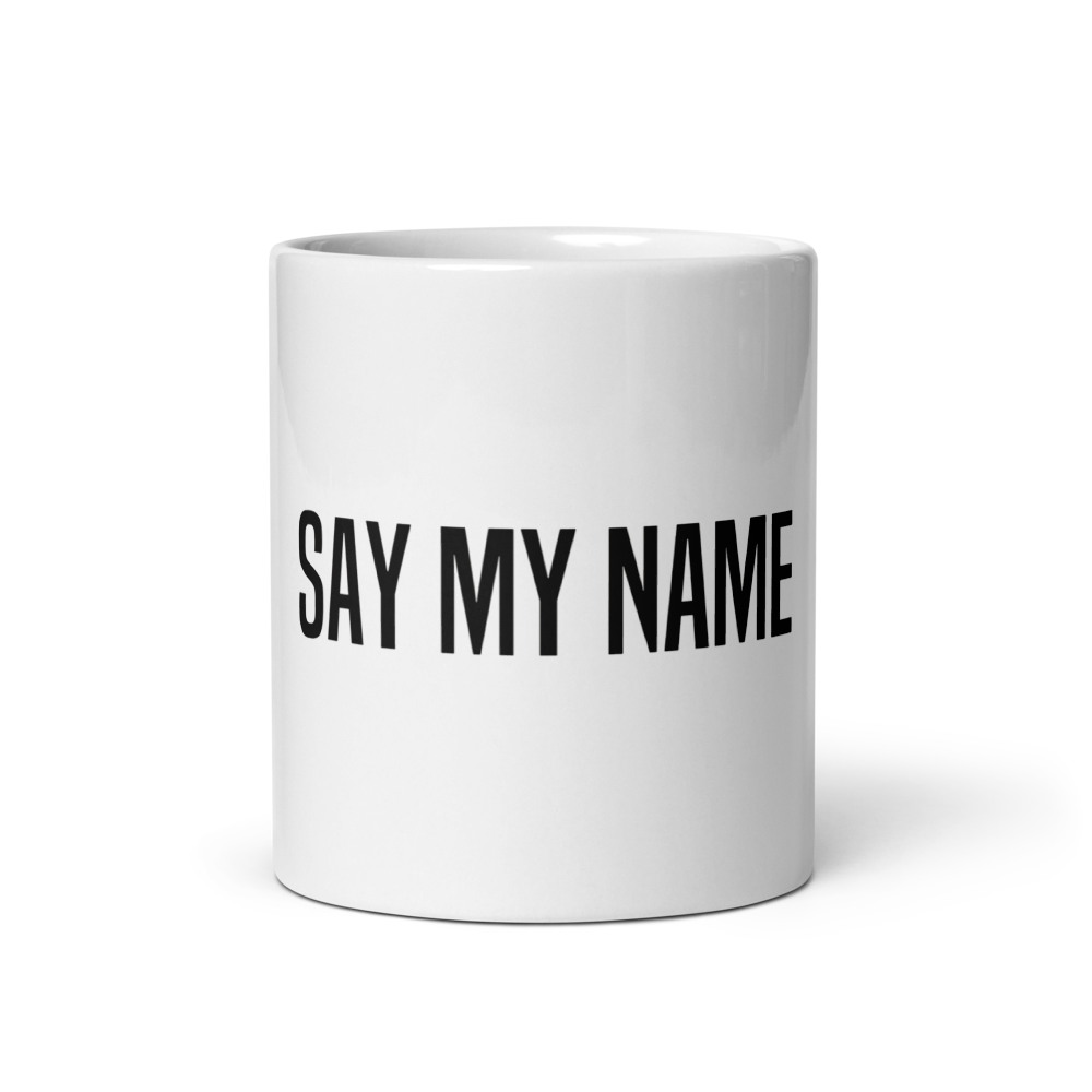 Mug Blanc "SAY MY NAME"